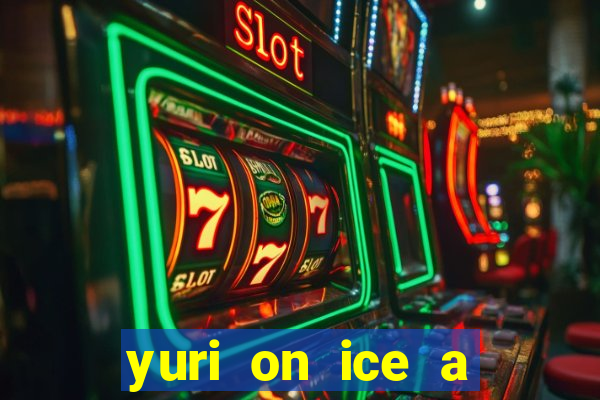 yuri on ice a night on barcelona